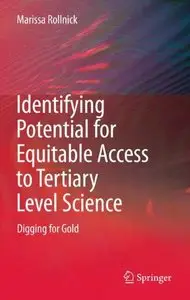 Identifying Potential for Equitable Access to Tertiary Level Science: Digging for Gold (Repost)