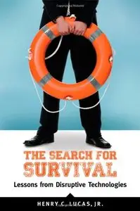 The Search for Survival: Lessons from Disruptive Technologies (repost)