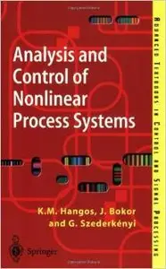 Analysis and Control of Nonlinear Process Systems by Katalin M. Hango[Repost]
