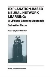 Explanation-Based Neural Network Learning: A Lifelong Learning Approach