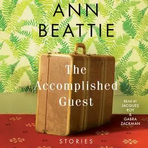 «The Accomplished Guest» by Ann Beattie