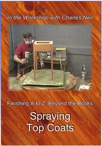 Workshop of Charles Neil - Finishing A to Z Part-8 - Spraying Top Coats