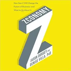 Zconomy: How Gen Z Will Change the Future of Business - and What to Do About It [Audiobook]