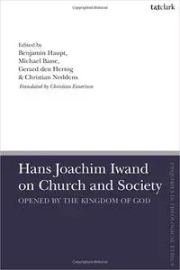 Hans Joachim Iwand on Church and Society: Opened by the Kingdom of God