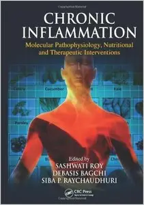 Chronic Inflammation: Molecular Pathophysiology, Nutritional and Therapeutic Interventions (repost)