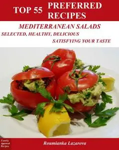 TOP 55 Preferred Mediterranean salads Recipes. Selected, Healthy, Delicious, Satisfying Your Taste