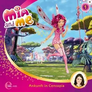 «Mia and me - Folge 1: Ankunft in Centopia / Eine neue Hoffnung» by Thomas Karallus