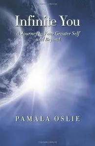 Infinite You: A Journey to Your Greater Self and Beyond (Repost)