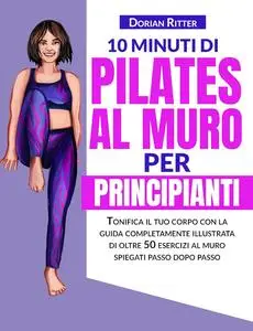 10 Minuti di Pilates al Muro per Principianti