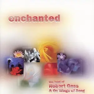 Robert Gass & On Wings Of Song - Enchanted (1999)