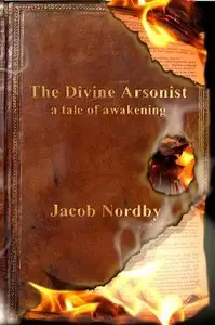The Divine Arsonist: A Tale of Awakening
