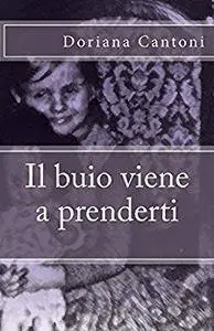 Doriana Cantoni - Il buio viene a prenderti