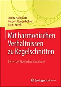 Mit harmonischen Verhältnissen zu Kegelschnitten: Perlen der klassischen Geometrie (Repost)