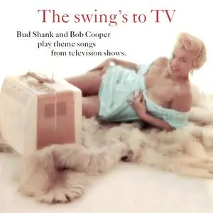 Bud Shank And Bob Cooper - The Swing's To TV (1958) [2021, Remastered, 24-bit/96 kHz]