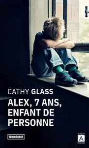 Cathy Glass, "Alex, 7 ans, enfant de personn"