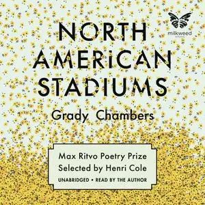 «North American Stadiums» by Grady Chambers