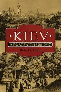 Kiev: A Portrait, 1800-1917 (repost)