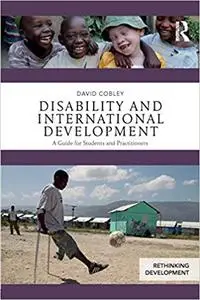 Disability and International Development: A Guide for Students and Practitioners