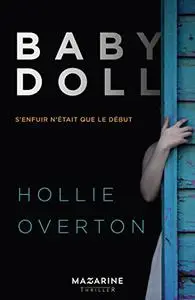 Baby Doll: S'enfuir n'était que le début - Hollie Overton