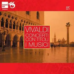 I Musici - Antonio Vivaldi: Concerti con titoli / Complete Concertos & Sonatas Opp. 1-12 [19CDs] (2011)