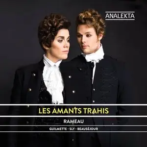 Sly, Guilmette, Beausejour - Rameau: Les Amants Trahis (2013)