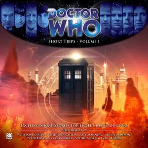 «Doctor Who - Short Trips Volume 01» by Adam Smith,Dorothy Koomson,Colin Baker,George Mann,Damian Sawyer,David A McEwan,