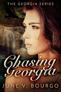 «Chasing Georgia» by June V. Bourgo