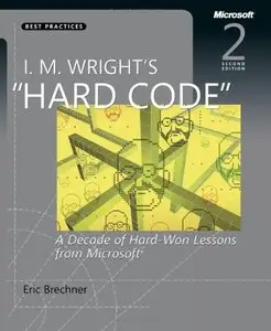 I. M. Wright's "Hard Code": A Decade of Hard-Won Lessons from Microsoft