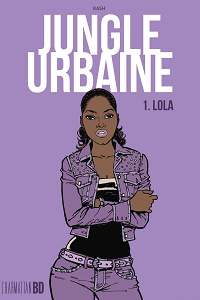 Jungle Urbaine - Tome 1 - Lola