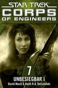 «Star Trek, Corps of Engineers - Episode 07: Unbesiegbar, Teil 1» by Keith R.A. DeCandido,David Mack