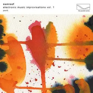 Sunroof - Electronic Music Improvisations, Vol. 1 (2021) [Official Digital Download 24/96]
