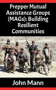 Prepper Mutual Assistance Groups: Building Resilient Communities