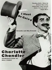 Hello, I Must Be Going: Groucho and His Friends