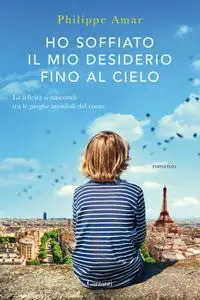 Philippe Amar - Ho soffiato il mio desiderio fino al cielo