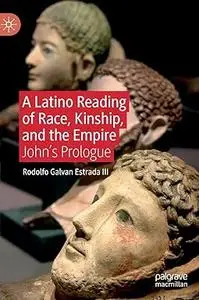 A Latino Reading of Race, Kinship, and the Empire: John’s Prologue
