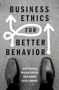 Business Ethics for Better Behavior