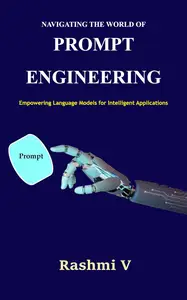 Navigating the World of Prompt Engineering: Empowering Language Models for Intelligent Applications