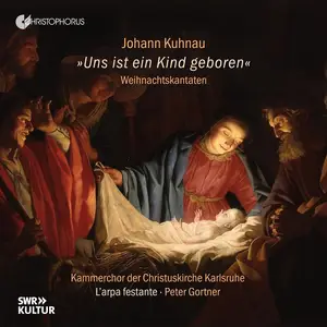 Peter Gortner, Kammerchor der Christuskirche Karlsruhe, L'arpa festante - Johann Kuhnau: "Uns ist ein Kind geboren" (2024)