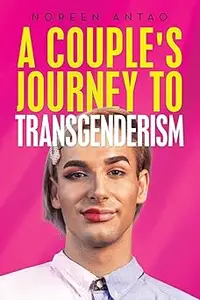 A couple's Journey to transgenderism