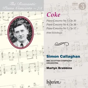 Simon Callaghan, Martyn Brabbins - The Romantic Piano Concerto Vol. 73: Roger Coke: Piano Concertos Nos 3, 4 & 5 (2017)