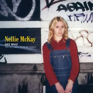 Nellie McKay - Gee Whiz: The Get Away From Me Demos (2025)