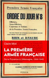 La première armée française - Claire Miot