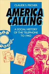 America Calling: A Social History of the Telephone to 1940