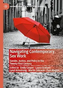 Navigating Contemporary Sex Work: Gender, Justice, and Policy in the Twenty-First Century