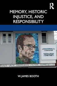 Memory, Historic Injustice, and Responsibility