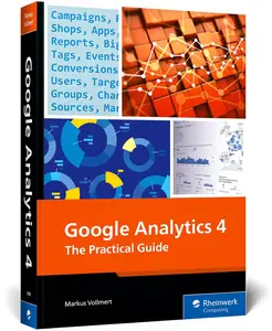 Google Analytics 4: A Practical Handbook for GA4 Setup, Custom Tracking, and Data-Driven Analysis