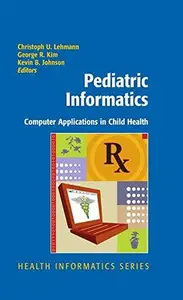 Pediatric Informatics: Computer Applications in Child Health