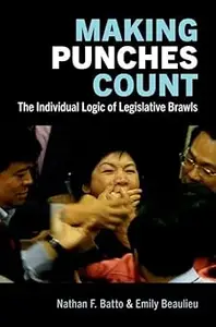 Making Punches Count: The Individual Logic of Legislative Brawls