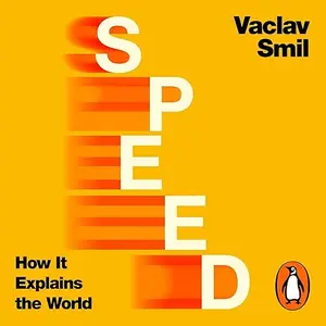 Speed: How it Explains the World [Audiobook]