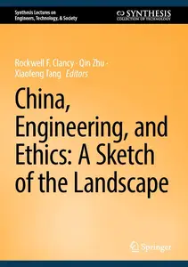 China, Engineering, and Ethics: A Sketch of the Landscape (Synthesis Lectures on Engineers, Technology, & Society)